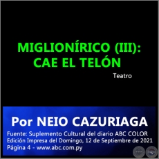 MIGLIONÍRICO (III): CAE EL TELÓN - Por NEIO CAZURIAGA - Domingo, 12 de Septiembre de 2021